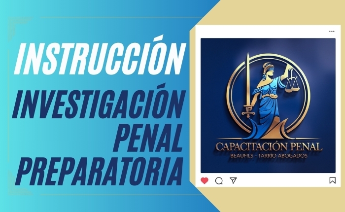 Instrucción – Investigación Penal Preparatoria